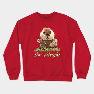 I'm Alright Crewneck Sweatshirt